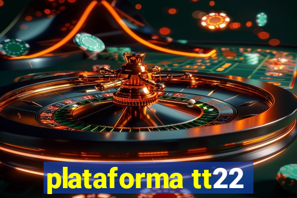 plataforma tt22